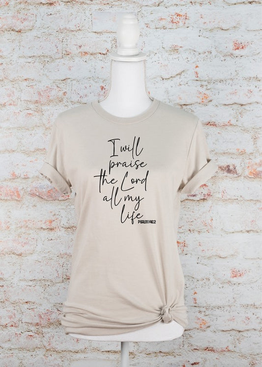 I Will Praise the Lord All My Life Graphic Tee